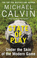 State of Play: Under the Skin of the Modern Game