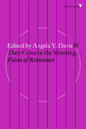 If They Come in the Morning...: Voices of Resistance (Radical Thinkers)