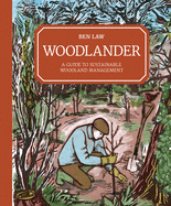 Woodlander: A Guide to Sustainable Woodland Management