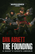 The Founding: A Gaunt's Ghosts Omnibus
