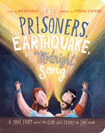 The Prisoners, the Earthquake and the Midnight Song Board Book: A True Story about How God Uses People to Save People (Illustrated Bible toddler book ... (Tales That Tell the Truth for Toddlers)