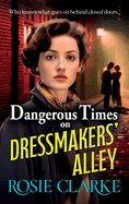 Dangerous Times on Dressmakers' Alley