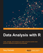 Data Analysis with R: Load, wrangle, and analyze your data using the world's most powerful statistical programming language