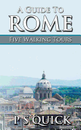 A Guide to Rome: Five Walking Tours