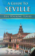 A Guide to Seville: Five Walking Tours
