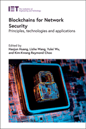 Blockchains for Network Security: Principles, technologies and applications (Computing and Networks)