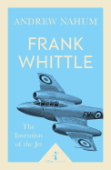 Frank Whittle (Icon Science): The Invention of th