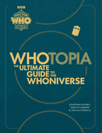 Whotopia: The Ultimate Guide to the Whoniverse (Doctor Who)