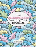 The MINDFULNESS Colouring Book for Adults (A Really Relaxing Colouring Book)