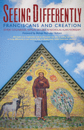 Seeing Differently: Franciscans and Creation