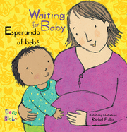 Esperando Al Beb├â┬⌐/Waiting for Baby (New Baby) (English and Spanish Edition)