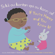 Si Ou Kontan Epi W Konn Sa!/ If You├óΓé¼Γäóre Happy and You Know It! (Baby Rhyme Time) (English and Haitian Edition)