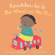 Kawotchou Bis La / the Wheels on the Bus (Baby Rhyme Time) (English and Haitian Edition)