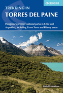 Trekking in Torres del Paine: Patagonia's premier national parks in Chile and Argentina, including Cerro Torre and Fitzroy areas (Cicerone Guides)