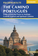 The Camino Portugu├â┬⌐s: From Lisbon and Porto to Santiago - Central, Coastal and Spiritual Caminos (Cicerone Pilgrim Routes)