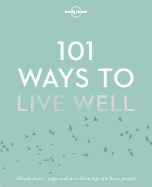 101 Ways to Live Well (Lonely Planet)