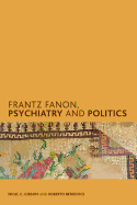 'Frantz Fanon, Psychiatry and Politics'