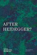 After Heidegger? (New Heidegger Research)