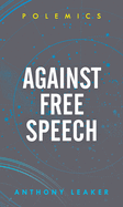Against Free Speech (Polemics)