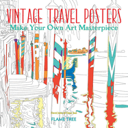 Vintage Travel Posters (Art Colouring Book): Make Your Own Art Masterpiece (Colouring Books)