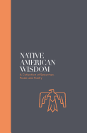 Native American Wisdom: A Spiritual Tradition at One With Nature (Sacred Wisdom)