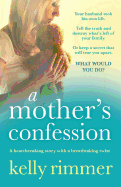 A Mother's Confession: A heartbreaking story with a breathtaking twist