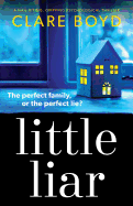 Little Liar: A nail-biting, gripping psychological thriller