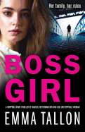 'Boss Girl: A gripping crime thriller of danger, determination and one unstoppable woman'