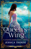 The Queen's Wing: A completely gripping fantasy romance