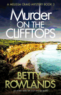 Murder on the Clifftops: An utterly addictive cozy mystery novel (A Melissa Craig Mystery) (Volume 3)