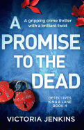 A Promise to the Dead: A Gripping Crime Thriller with a Brilliant Twist