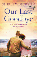 Our Last Goodbye: An absolutely gripping and emotional World War 2 historical novel
