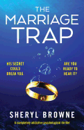 The Marriage Trap: A completely addictive psychological thriller