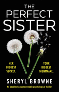 The Perfect Sister: An absolutely unputdownable psychological thriller