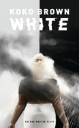 WHITE (Oberon Modern Plays)
