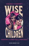 Wise Children (Oberon Modern Plays)
