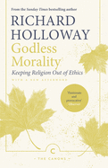 Godless Morality: Keeping Religion Out of Ethics (Canons)
