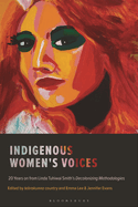 Indigenous Women's Voices: 20 Years on from Linda Tuhiwai Smith├óΓé¼Γäós Decolonizing Methodologies