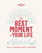 The Best Moment Of Your Life