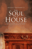 The Soul of a House: Adventures in Building an Antique Retirement Account