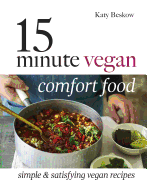 15 Minute Vegan Comfort Food: Simple & Satisfying