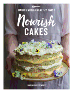 Nourish Cakes: Baking with a Healthy Twist