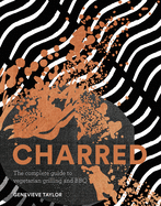 Charred: The complete guide to vegetarian grilling