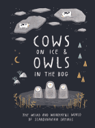 Cows on Ice and Owls in the Bog: The Weird and Won