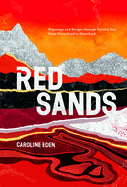Red Sands: Reportage and Recipes Through Central