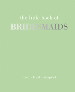 The Little Book of Bridesmaids