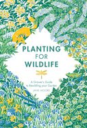Planting for Wildlife: A Grower's Guide to Rewild
