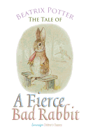 The Tale of a Fierce Bad Rabbit