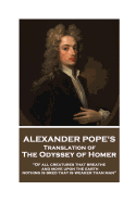 The Odyssey of Homer translated by Alexander Pope: â€œOf all creatures that breathe and move upon the earth, nothing is bred that is weaker than manâ€