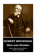 'Robert Browning - Men and Women: ''such Ever Was Love's Way: To Rise, It Stoops'''